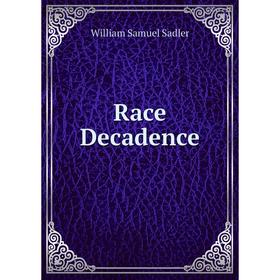 

Книга Race Decadence