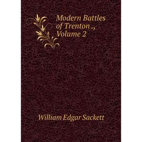 

Книга Modern Battles of Trenton, Volume 2