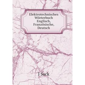 

Книга Elektrotechnisches Wörterbuch Englisch, Französische, Deutsch