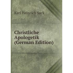 

Книга Christliche Apologetik (German Edition)