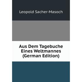 

Книга Aus Dem Tagebuche Eines Weltmannes (German Edition)