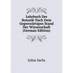 

Книга Lehrbuch Der Botanik Nach Dem Gegenwärtigen Stand Der Wissenschaft