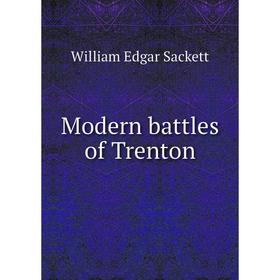 

Книга Modern battles of Trenton