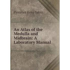 

Книга An Atlas of the Medulla and Midbrain: A Laboratory Manual