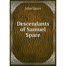 

Книга Descendants of Samuel Spare