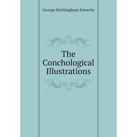 

Книга The Conchological Illustrations