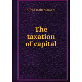 

Книга The taxation of capital