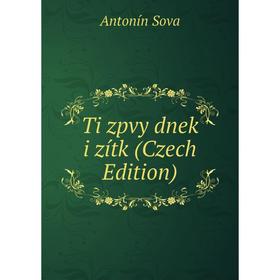 

Книга Ti zpvy dnek i zítk (Czech Edition)