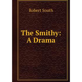 

Книга The Smithy: A Drama