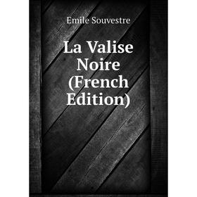 

Книга La Valise Noire