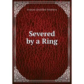 

Книга Severed by a Ring