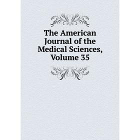 

Книга The American Journal of the Medical Sciences, Volume 35