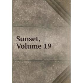 

Книга Sunset, Volume 19