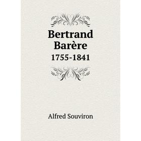 

Книга Bertrand Barère1755-1841