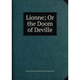 

Книга Lionne; Or the Doom of Deville