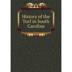 

Книга History of the Turf in South Carolina