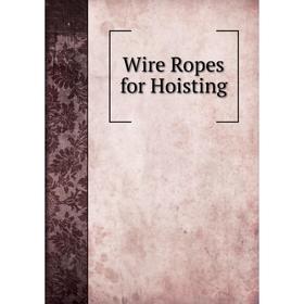 

Книга Wire Ropes for Hoisting