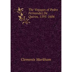 

Книга The Voyages of Pedro Fernandez De Quiros, 1595-1606