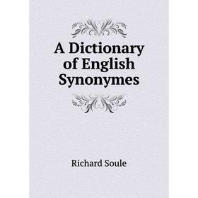

Книга A Dictionary of English Synonymes