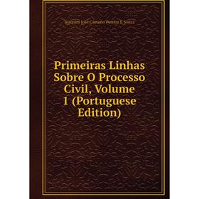 

Книга Primeiras Linhas Sobre O Processo Civil, Volume 1 (Portuguese Edition)