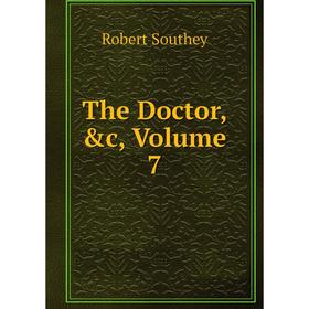 

Книга The Doctor, &c, Volume 7