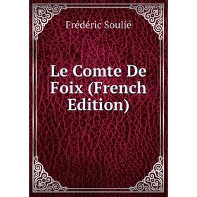 

Книга Le Comte De Foix