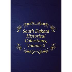 

Книга South Dakota Historical Collections, Volume 2