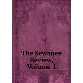 

Книга The Sewanee Review, Volume 1