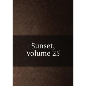 

Книга Sunset, Volume 25