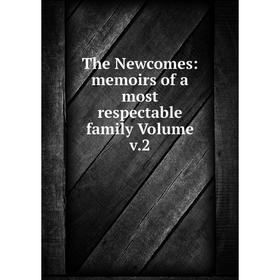 

Книга The Newcomes: memoirs of a most respectable family Volume v.2