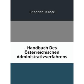 

Книга Handbuch Des Österreichischen Administrativverfahrens
