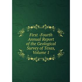 

Книга First -Fourth Annual Report of the Geological Survey of Texas, Volume 1