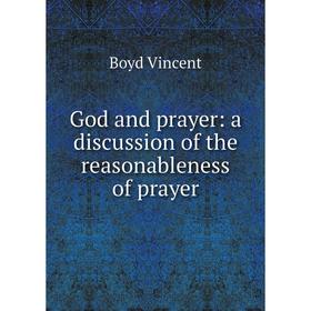 

Книга God and prayer: a discussion of the reasonableness of prayer