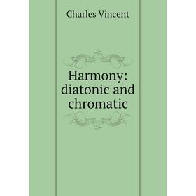 

Книга Harmony: diatonic and chromatic