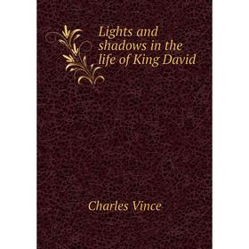 

Книга Lights and shadows in the life of King David
