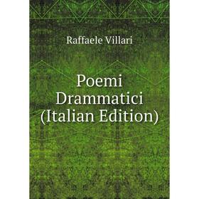 

Книга Poemi Drammatici (Italian Edition)