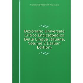

Книга Dizionario Universale Critico Enciclopedico Della Lingua Italiana, Volume 2 (Italian Edition)