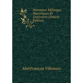

Книга Nouveaux Mélanges Historiques Et littéraire s