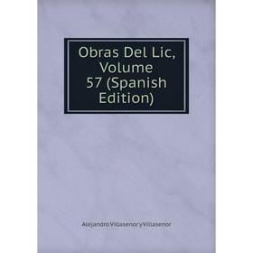 

Книга Obras Del Lic, Volume 57