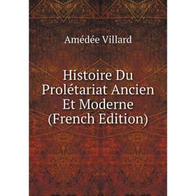 

Книга Histoire Du Prolétariat Ancien Et Moderne (French Edition)