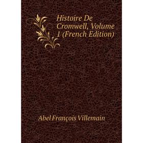 

Книга Histoire De Cromwell, Volume 1 (French Edition)