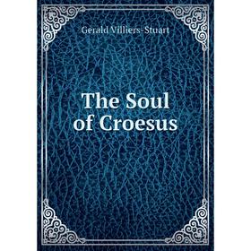 

Книга The Soul of Croesus