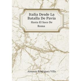 

Книга Italia Desde La Batalla De PavíaHasta El Saco De Roma