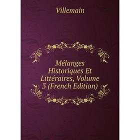 

Книга Mélanges Historiques Et littéraire s, Volume 3