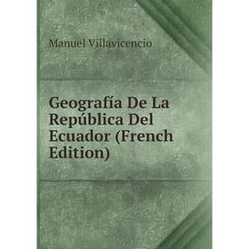 

Книга Geografía De La República Del Ecuador (French Edition)