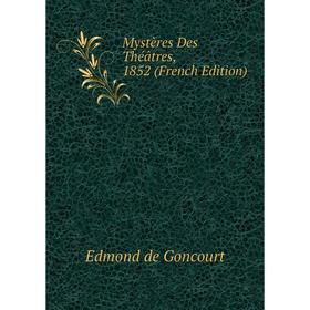 

Книга Mystères Des Théâtres, 1852