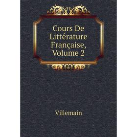 

Книга Cours De Littérature Française, Volume 2