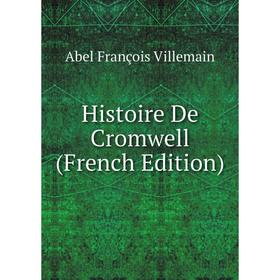 

Книга Histoire De Cromwell (French Edition)