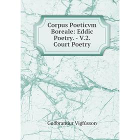 

Книга Corpus Poeticvm Boreale: Eddic Poetry. - V.2. Court Poetry