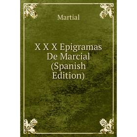 

Книга X X X Epigramas De Marcial (Spanish Edition)